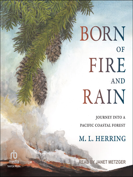 Title details for Born of Fire and Rain by M.L. Herring - Available